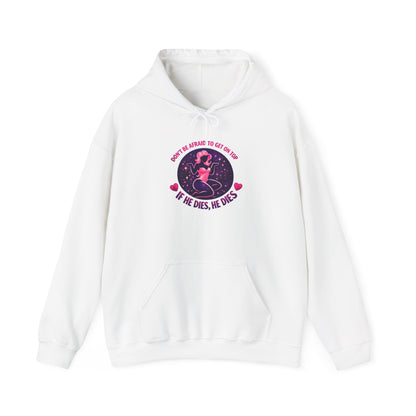Hoodie — "Don't Be Afraid to Get On Top. If He Dies, He Dies" Retro Flamingo Graphic