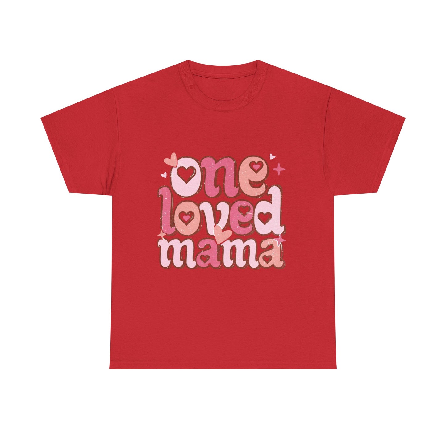 T-Shirt — "One Loved Mama" Pink Heart Mother’s Day Tee