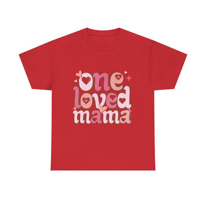 T-Shirt — "One Loved Mama" Pink Heart Mother’s Day Tee