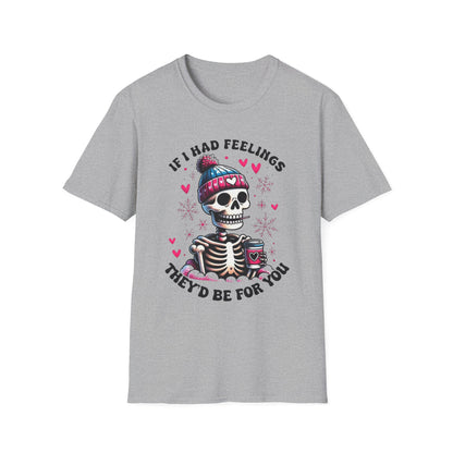Skeleton Coffee Tee - "If I Had Feelings They'd Be For You" Graphic T-Shirt