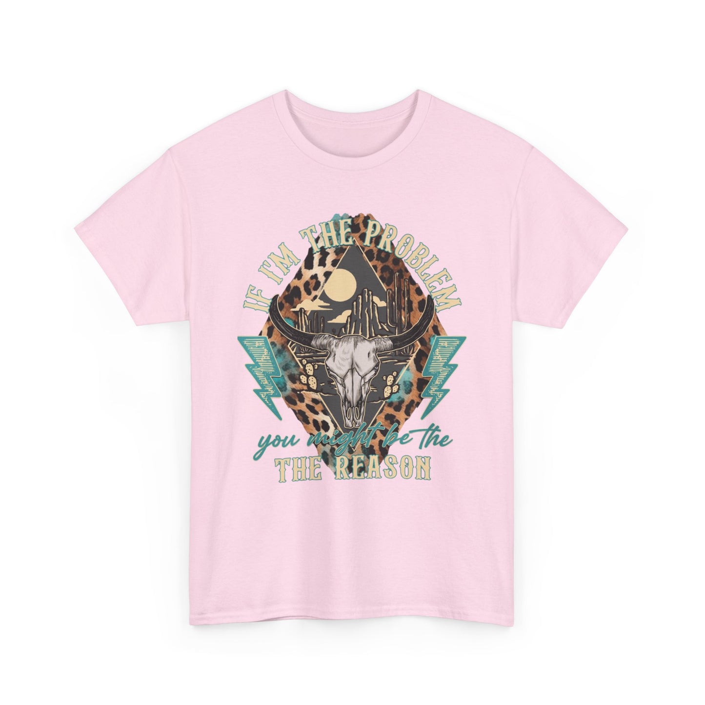 Cow Skull Leopard Graphic Tee — "If I’m the Problem You’re the Reason" Vintage Western T-Shirt