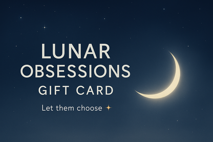 Lunar Obsessions Gift Cards | Digital Gift for Any Occasion